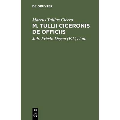 M. Tullii Ciceronis De Officiis, Gebundene Ausgabe von Marcus Tullius Cicero, De Gruyter, 978-3-11-110512-3