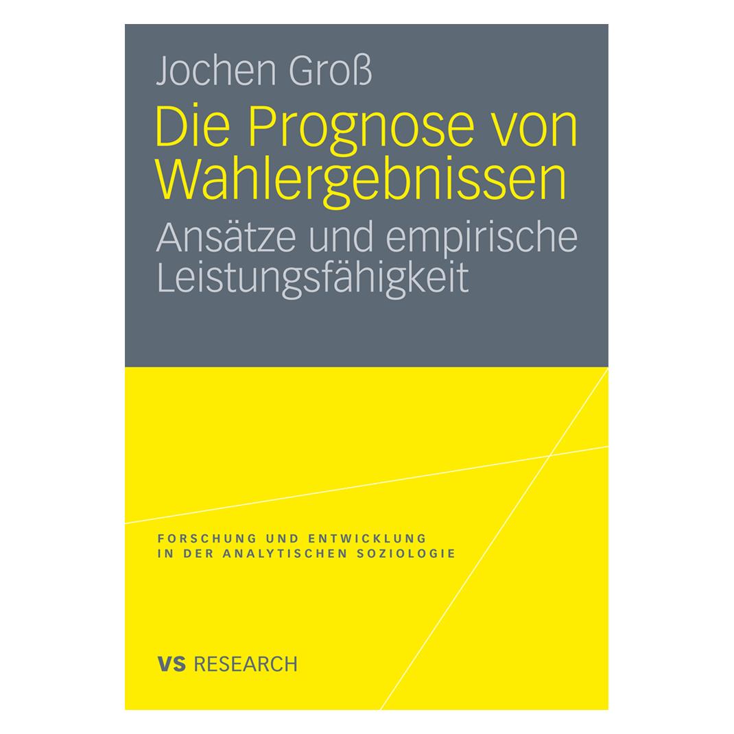 VS Die Prognose von Wahlergebnissen (Deutsch, Softcover, Jochen Gross) (7216679)