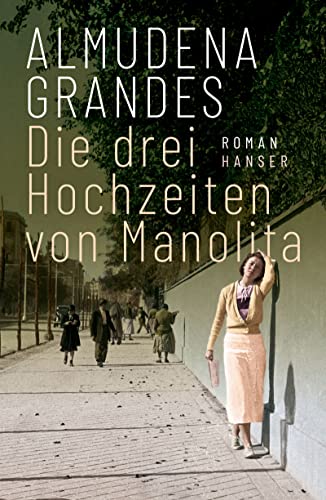 Almudena Grandes - Die drei Hochzeiten von Manolita: Roman - Preis vom 09.10.2026 07:28:09 h