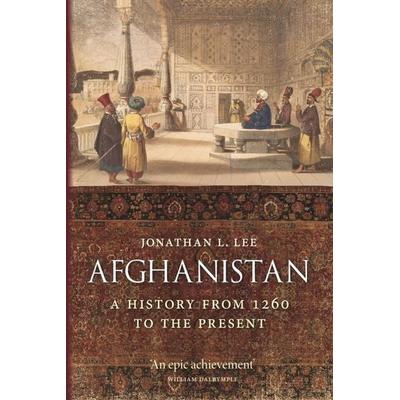 Afghanistan - A History from 1260 to the Present, Expanded and Updated Edition, Taschenbuch von Jonathan l. Lee, Reaktion Books, 978-1-78914-588-5