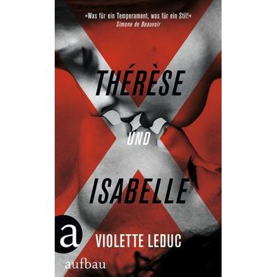Thérèse und Isabelle, Gebundene Ausgabe von Violette Leduc, Aufbau, 978-3-351-03865-6