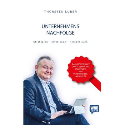 Unternehmensnachfolge, Gebundene Ausgabe von Thorsten Luber, Luber Consulting, 978-3-00-087835-0