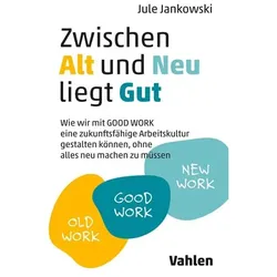 Zwischen Alt und Neu liegt Gut, Fachbücher von Jule Jankowski, Stephan Grabmeier