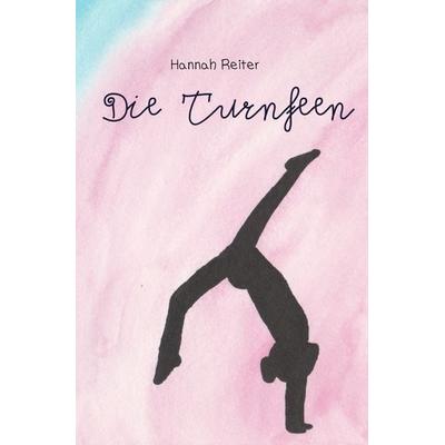 Die Turnfeen, Taschenbuch von Hannah Reiter, Epubli, 978-3-7565-5072-2