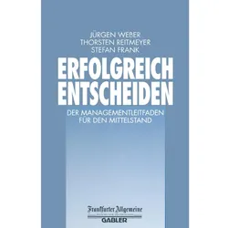 Erfolgreich Entscheiden, Fachbücher von Jürgen Weber, Stefan Frank, Thorsten Reitmeyer