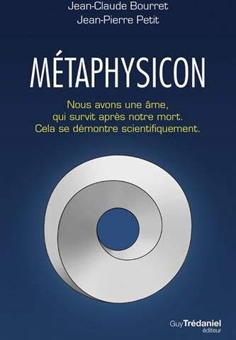 Jean-Claude Bourret - Métaphysicon : nous avons une âme, qui survit après notre mort : cela se démontre scientifiquement - Preis vom 30.09.2026 09:01:18 h