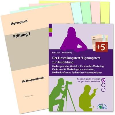Der Einstellungstest / Eignungstest zur Ausbildung: Mediengestalter, Gestalter für visuelles Marketing, Kaufmann für Marketingkommunikation,