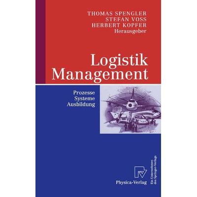 Logistik Management, Taschenbuch von Thomas Spengler,Stefan Voss,Herbert Kopfer, Physica, 978-3-7908-0121-7