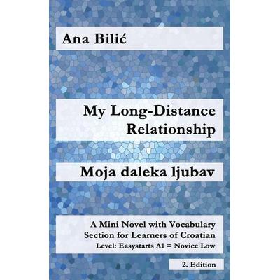 My Long-Distance Relationship / Moja daleka ljubav, Taschenbuch von Ana Bilic, Croatian-Made-Easy.com, 978-3-903517-50-9