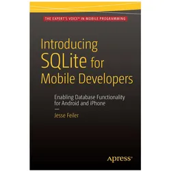 Introducing SQLite for Mobile Developers, Fachbücher von Jesse Feiler