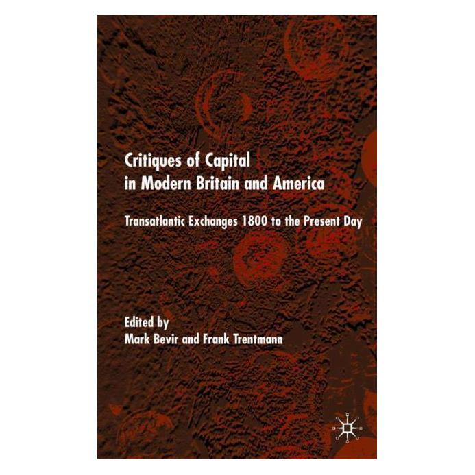 Palgrave Macmillan Uk Critiques of Capital in Modern Britain (Englisch, Hardcover, F. Trentmann, M. Bevir) (63051248)
