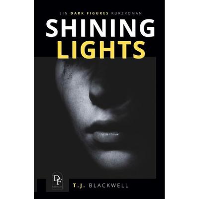 Shining Lights, Taschenbuch von T.J. Blackwell, Tolino media, 978-3-8194-4912-3