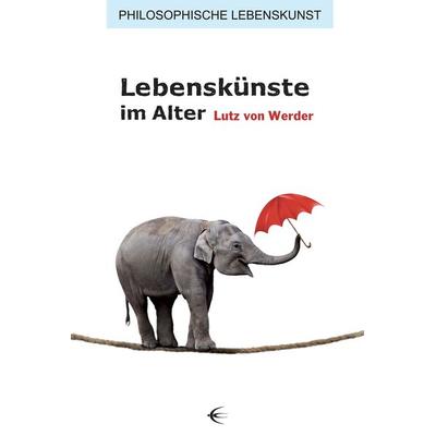 Lebenskünste im Alter, Taschenbuch von Lutz Werder, Schibri-Vlg, 978-3-86863-255-2