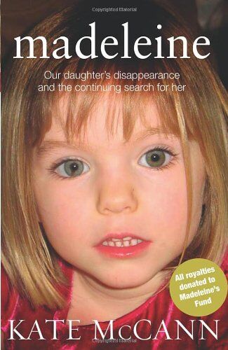 Kate McCann - Madeleine: Our Daughter's Disappearance and the Continuing Search for Her - Preis vom 09.10.2026 07:28:09 h