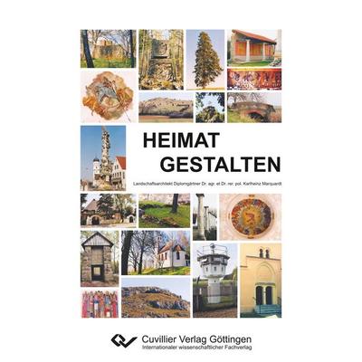 Heimat gestalten, Taschenbuch von Karlheinz Marquardt, Cuvillier Verlag, 978-3-7369-9787-5