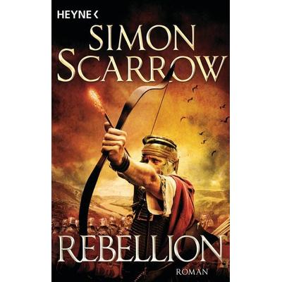 Rebellion, Taschenbuch von Simon Scarrow, Heyne, 978-3-453-47189-4