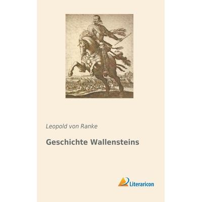 Geschichte Wallensteins, Taschenbuch von Leopold Ranke, Literaricon, 978-3-95913-925-0