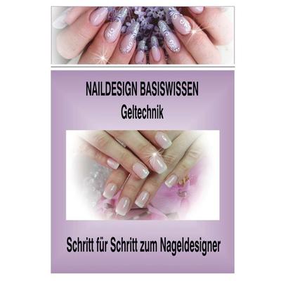Naildesign Basiswissen Geltechnik, Taschenbuch von Sabine Tusl, BoD – Books on Demand, 978-3-7494-5295-8