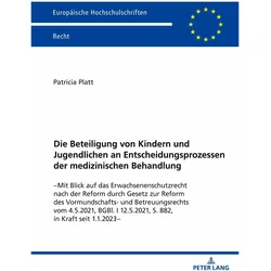 Die Beteiligung von Kindern und Jugendlichen an Entscheidungsprozessen der medizinischen Behand, Fachbücher von Patricia Platt