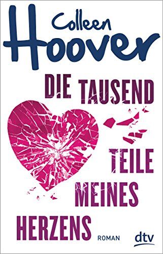 Colleen Hoover - Die tausend Teile meines Herzens: Roman - Preis vom 15.10.2026 23:06:25 h
