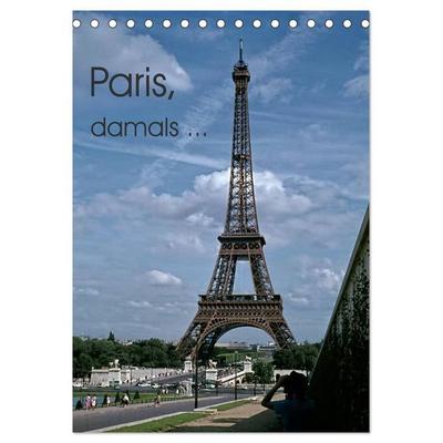 Paris, damals ... (Tischkalender 2026 DIN A5 hoch), CALVENDO Monatskalender