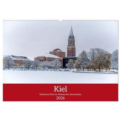 Kiel – Maritimes Flair im Wandel der Jahreszeiten (Wandkalender 2026 DIN A2 quer), CALVENDO Monatskalender