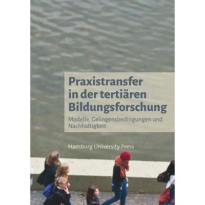 Praxistransfer in der tertiären Bildungsforschung, Taschenbuch von , Hamburg University Press - Staats- und Universitätsbibliothek Hamburg Carl von