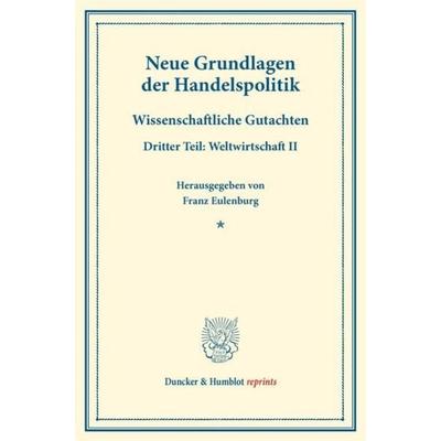 Neue Grundlagen der Handelspolitik., Taschenbuch von , Duncker & Humblot, 978-3-428-17504-8