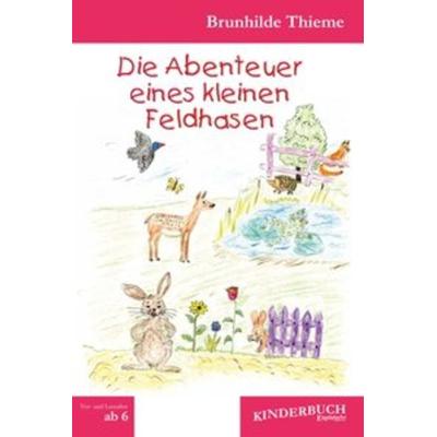 Die Abenteuer eines kleinen Feldhasen, Gebundene Ausgabe von Brunhilde Thieme, Engelsdorfer Verlag, 978-3-96145-394-8