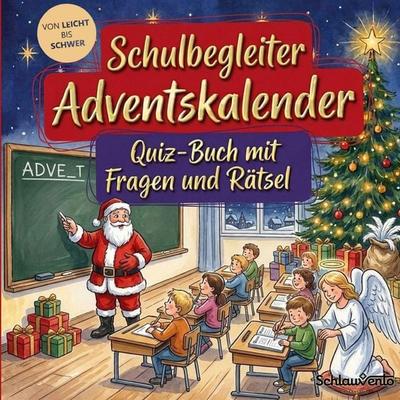 Schulbegleiter-Adventskalender: Quiz-Buch mit Fragen und Rätsel, Taschenbuch von Schlauvento Interactive, Schlauvento Interactive, 978-3-693-19684-7