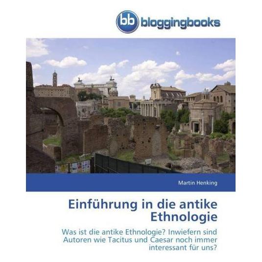BloggingBooks Einführung in die antike Ethnologie (Deutsch, Softcover, Martin Henking) (51388940)