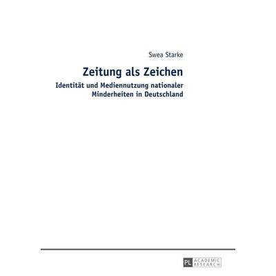 Zeitung als Zeichen, Taschenbuch von Swea Starke, Peter Lang GmbH, Internationaler Verlag der Wissenschaften, 978-3-631-65738-6