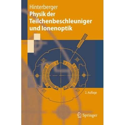 Physik der Teilchenbeschleuniger und Ionenoptik, Taschenbuch von Frank Hinterberger, Springer Berlin, 978-3-540-75281-3