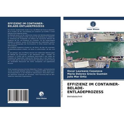 Effizienz im Container-Belade-Entladeprozess, Taschenbuch von Oscar Laureano Casanova,María Dolores Gracia Guzmán,Julio Mar Ortiz, Verlag Unser