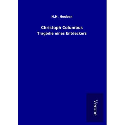 Christoph Columbus, Gebundene Ausgabe von H. H. Houben, BoD - Books on Demand