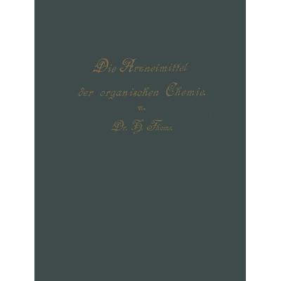 Die Arzneimittel der Organischen Chemie, Taschenbuch von Hermann Thoms, Springer Berlin, 978-3-642-47307-4