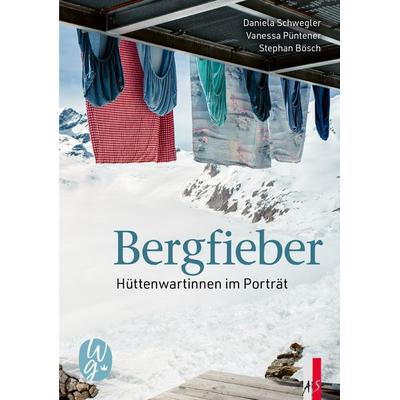 Bergfieber, Gebundene Ausgabe von Daniela Schwegler, As Verlag, 978-3-03913-057-3