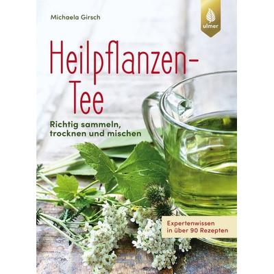 Heilpflanzen-Tee, Taschenbuch von Michaela Girsch, Verlag Eugen Ulmer, 978-3-8186-0374-8
