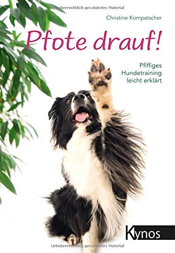 Christine Kompatscher - Pfote drauf!: Pfiffiges Hundetraining leicht erklärt - Preis vom 11.10.2026 15:43:13 h