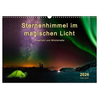 Sternenhimmel im magischen Licht - Polarlicht und Milchstraße (Wandkalender 2026 DIN A3 quer), CALVENDO Monatskalender