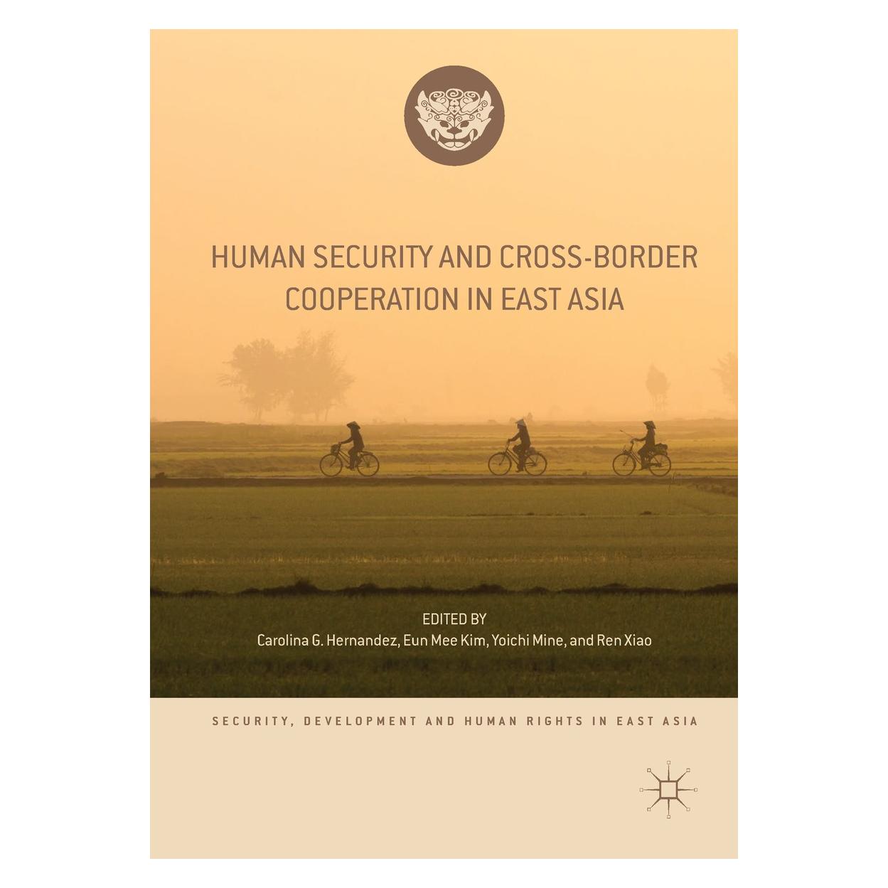 Springer Human Security and Cross-Border Coopera (Englisch, Hardcover, Carolina G. Hernandez, Eun Mee Kim, Ren Xiao, Yoichi Mine) (9783319952390)