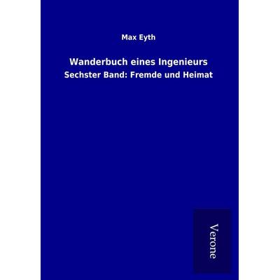 Wanderbuch eines Ingenieurs, Gebundene Ausgabe von Max Eyth, BoD - Books on Demand