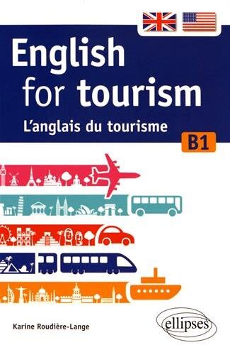 Karine Roudière-Lange - English for tourism : B1. L'anglais du tourisme : B1 - Preis vom 30.09.2026 09:01:18 h