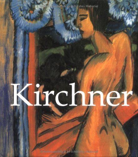 Kirchner, Ernst L. - Kirchner. Ernst Ludwig Kirchner 1880-1938 - Preis vom 09.10.2026 07:28:09 h