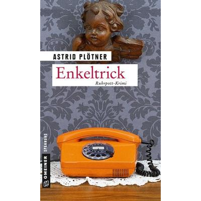 Enkeltrick, Taschenbuch von Astrid Plötner, Gmeiner-Verlag, 978-3-8392-2330-7