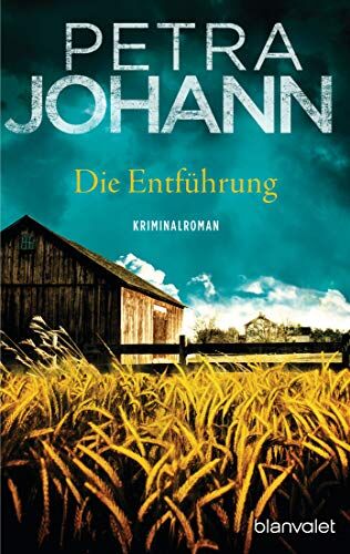 Petra Johann - Die Entführung: Kriminalroman - Preis vom 04.10.2026 03:51:26 h