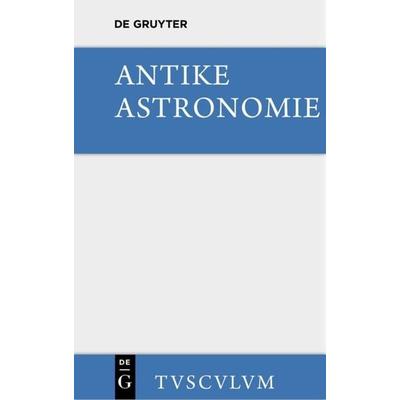 Antike Astronomie, Gebundene Ausgabe von Heinrich Balss, De Gruyter, 978-3-11-036102-5