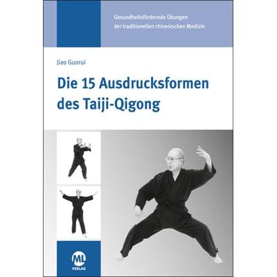 Die 15 Ausdrucksformen des Taiji-Qigong, Gebundene Ausgabe von Jiao Guorui, Mgo fachverlage, 978-3-96474-345-9