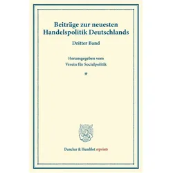 Beiträge zur neuesten Handelspolitik Deutschlands., Fachbücher