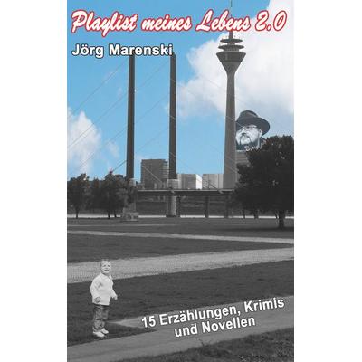 Playlist meines Lebens 2.0, Taschenbuch von Jörg Marenski, BoD – Books on Demand, 978-3-8370-7982-1